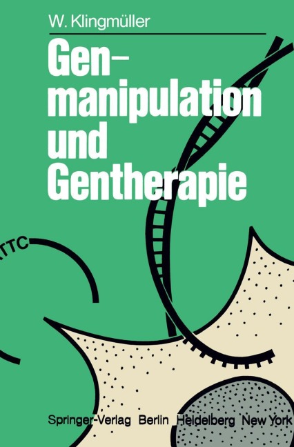 Genmanipulation und Gentherapie - W. Klingmüller