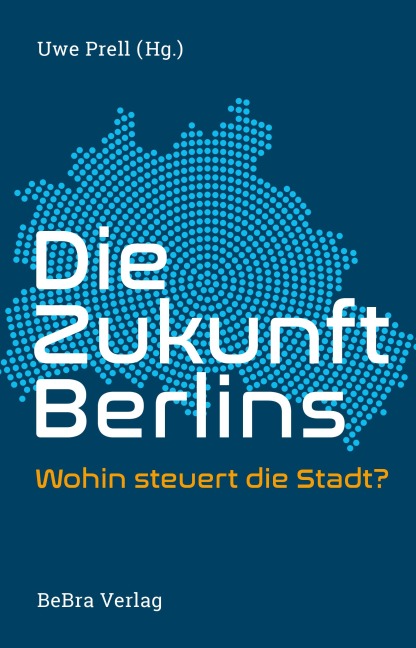Die Zukunft Berlins - 