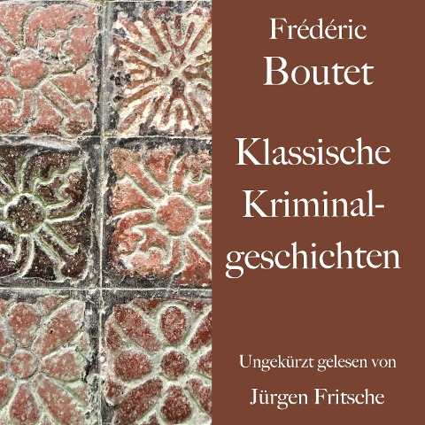 Frédéric Boutet: Klassische Kriminalgeschichten - Frédéric Boutet