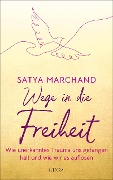 Cover-Bild zum Titel 'Wege in die Freiheit' von 'Satya Marchand'