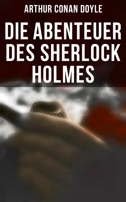 Die Abenteuer des Sherlock Holmes - Arthur Conan Doyle