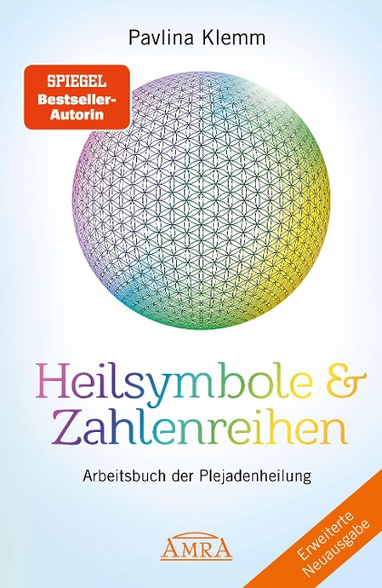 Heilsymbole & Zahlenreihen Band 1 NEUAUSGABE: Überarbeitetes und erweitertes Arbeitsbuch der Plejadenheilung (von der SPIEGEL-Bestseller-Autorin) - Pavlina Klemm