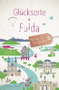 Cover-Bild zum Titel 'Glücksorte in Fulda' von 'Christine Reith'