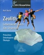 Cover-Bild zum Titel 'Zeolith - Lebenskraft durch das Urgestein' von 'Karl Hecht'
