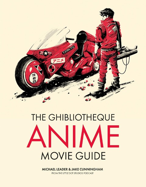 The Ghibliotheque Anime Movie Guide - Jake Cunningham, Michael Leader