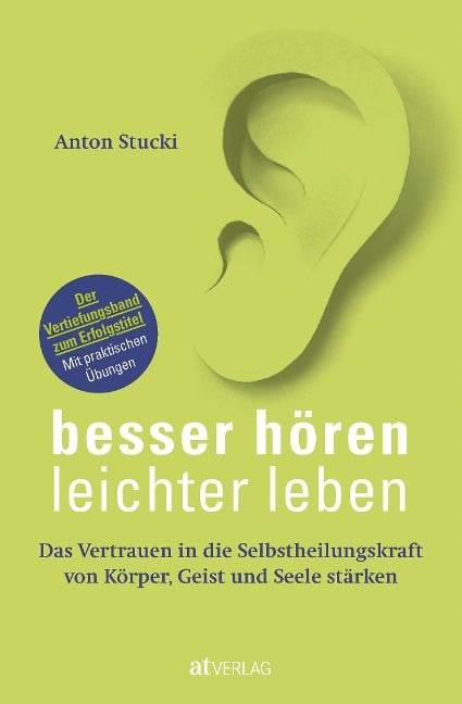 Besser hören - leichter leben - Anton Stucki