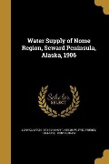 Cover-Bild zum Titel 'Water Supply of Nome Region, Seward Peninsula, Alaska, 1906' von 'John Clayton Hoyt'