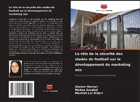 Le rôle de la sécurité des stades de football sur le développement du marketing mix - Zhaleh Memari, Mahsa Saadati, Marzieh Lal Bidari