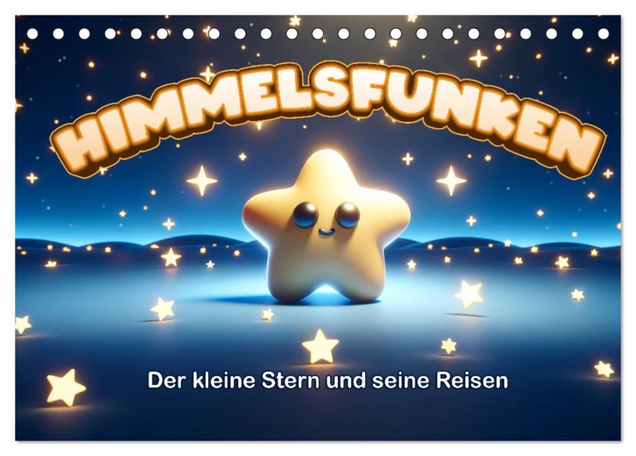 Himmelsfunken: Der kleine Stern und seine Reisen (Tischkalender 2026 DIN A5 quer), CALVENDO Monatskalender - Artefacti Artefacti