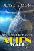 Cover-Bild zum Titel 'Staatenbund der Planeten (AlienWalk 4)' von 'Jens F. Simon'
