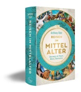 Cover-Bild zum Titel 'Reisen im Mittelalter' von 'Anthony Bale'