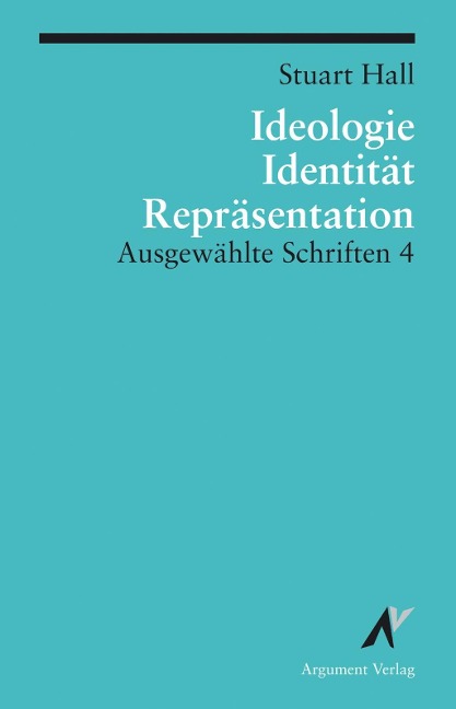 Ideologie, Identität, Repräsentation - Stuart Hall