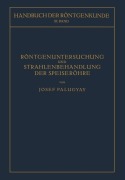 Cover-Bild zum Titel 'Röntgenuntersuchung und Strahlenbehandlung der Speiseröhre' von 'Josef Palugyay'