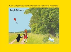 Cover-Bild zum Titel 'Marie und Jakka auf der Suche nach der gestreiften Fledermaus' von 'Ralph Billmann'