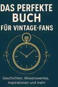 Cover-Bild zum Titel 'Das perfekte Buch für Vintage-Fans' von 'Olivia Meyer'