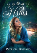 Cover-Bild zum Titel 'El Legado de Nahia' von 'Patricia Bossano'
