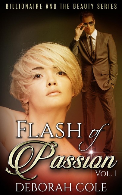 Flash of Passion (The Billionaire and the Beauty, #1) - Deborah Cole