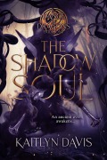 Cover-Bild zum Titel 'The Shadow Soul (A Dance of Dragons #1)' von 'Kaitlyn Davis'