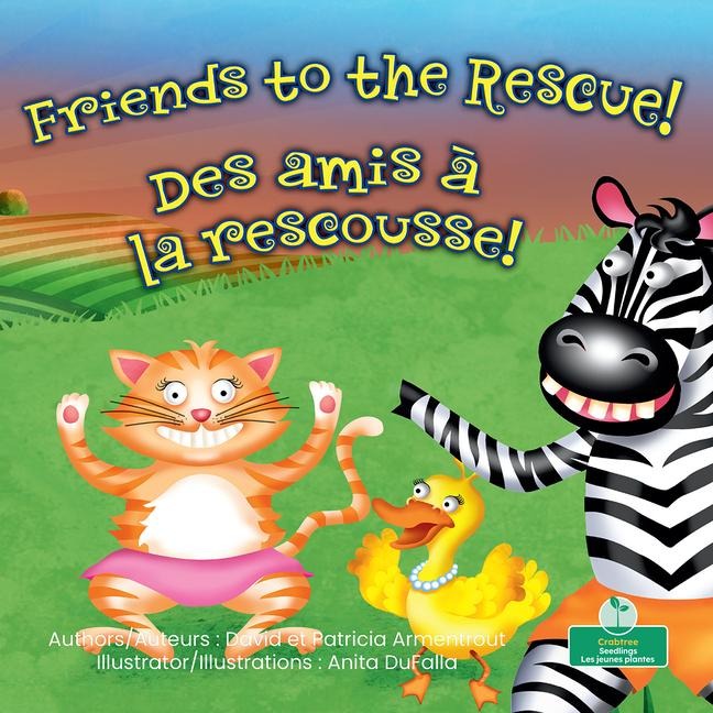 Des Amis À La Rescousse! (Friends to the Rescue) Bilingual Eng/Fre - David Armentrout, Patricia Armentrout