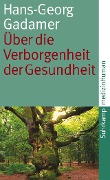 Über die Verborgenheit der Gesundheit - Hans-Georg Gadamer