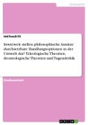 Inwieweit stellen philosophische Ansätze durchsetzbare Handlungsoptionen in der Umwelt dar? Teleologische Theorien, deontologische Theorien und Tugendethik - Inkteach19