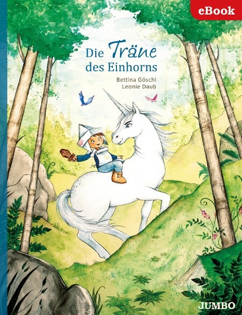 Die Träne des Einhorns - Bettina Göschl, Leonie Daub