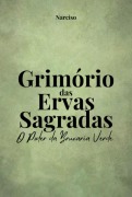 Cover-Bild zum Titel 'Grimório Das Ervas Sagradas' von 'Narciso'