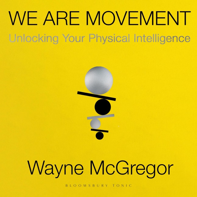We Are Movement - Wayne McGregor