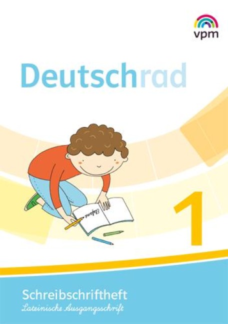 Deutschrad 1. Schreibschriftlehrgang Lateinische Ausgangsschrift Klasse 1 - 