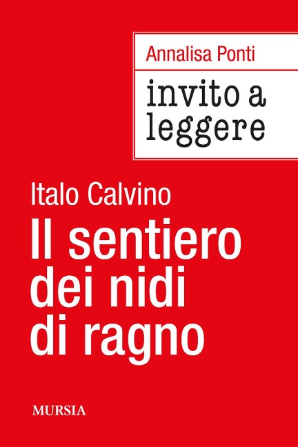 Invito a leggere 'Il sentiero dei nidi di ragno' di Italo Calvino - Annalisa Ponti