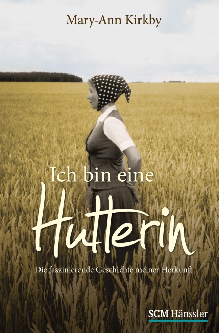 Ich bin eine Hutterin - Mary-Ann Kirkby