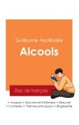 Cover-Bild zum Titel 'Réussir son Bac de français 2025 : Analyse du recueil Alcools de Guillaume Apollinaire' von 'Guillaume Apollinaire'