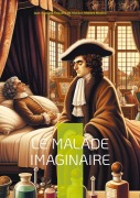 Cover-Bild zum Titel 'Le Malade imaginaire' von 'Jean-Baptiste Poquelin Dit Molière, Molière Molière'