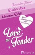 Cover-Bild zum Titel 'Love Me Tender' von 'Alexandra Görner, Daniela Blum, Alexandra Zöbeli'