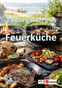 Cover-Bild zum Titel 'Wendys Lieblingsrezepte - Feuerküche' von 'Wendy G.'