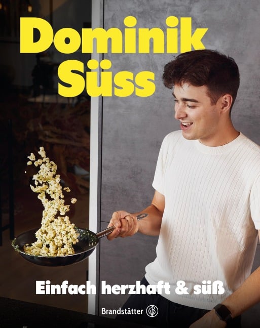 Einfach herzhaft & süss - Dominik Süss