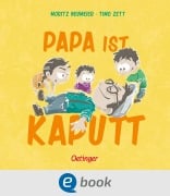 Cover-Bild zum Titel 'Papa ist kaputt' von 'Moritz Neumeier'
