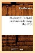 Rhodésie Et Transvaal, Impressions de Voyage (Éd.1898) - Albert Bordeaux