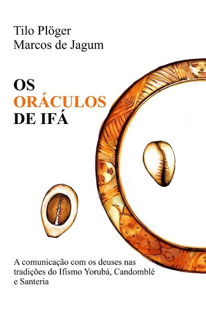 OS ORÁCULOS DE IFÁ - Tilo Plöger, Marcos De Jagum