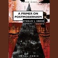 Primer on Postmodernism - Stanley J. Grenz