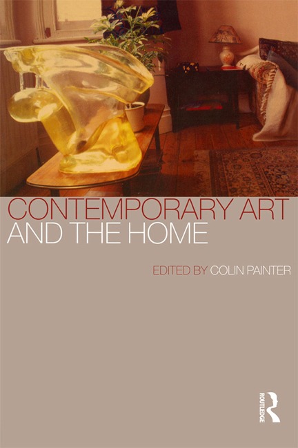 Contemporary Art and the Home - 