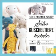 Cover-Bild zum Titel 'Kleine kreative Auszeit: Süße Kuscheltiere häkeln' von 'Nathalie Barthez'