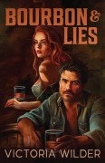 Cover-Bild zum Titel 'Bourbon and Lies' von 'Victoria Wilder'
