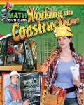 Math on the Job: Working in Construction - Richard Wunderlich