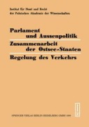 Cover-Bild zum Titel 'Parlament und Aussenpolitik Zusammenarbeit der Ostsee-Staaten Regelung des Verkehrs' von 'H. Steiger, W. Bras, T. Schweisfurth, M. Rybicki, I. von Münch'