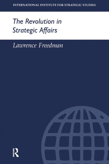 The Revolution in Strategic Affairs - Lawrence Freedman