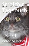 Strolchis Tagebuch - Teil 74 - Beatrice Kobras