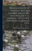 Cover-Bild zum Titel 'Reminiscences of General William Larimer and of his son William H. H. Larimer, two of the Founders of Denver City' von 'William Henry Harrison Larimer'