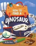 Cover-Bild zum Titel 'How To Find A Dinosaur' von 'Dave Hone'