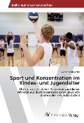 Cover-Bild zum Titel 'Sport und Konzentration im Kindes- und Jugendalter' von 'Gernot Radaschitz'